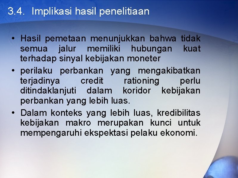 3. 4. Implikasi hasil penelitiaan • Hasil pemetaan menunjukkan bahwa tidak semua jalur memiliki