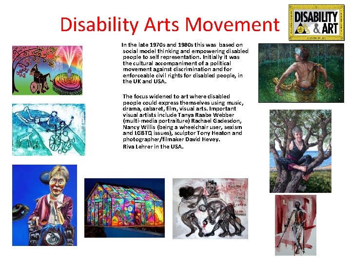 Disability Arts Movement In the late 1970 s and 1980 s this was based