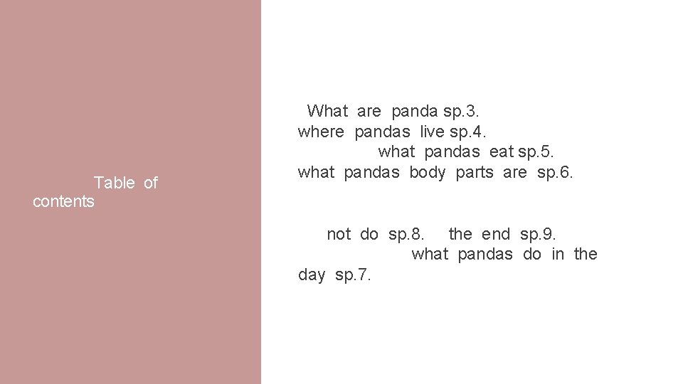Table of contents What are panda sp. 3. where pandas live sp. 4. what