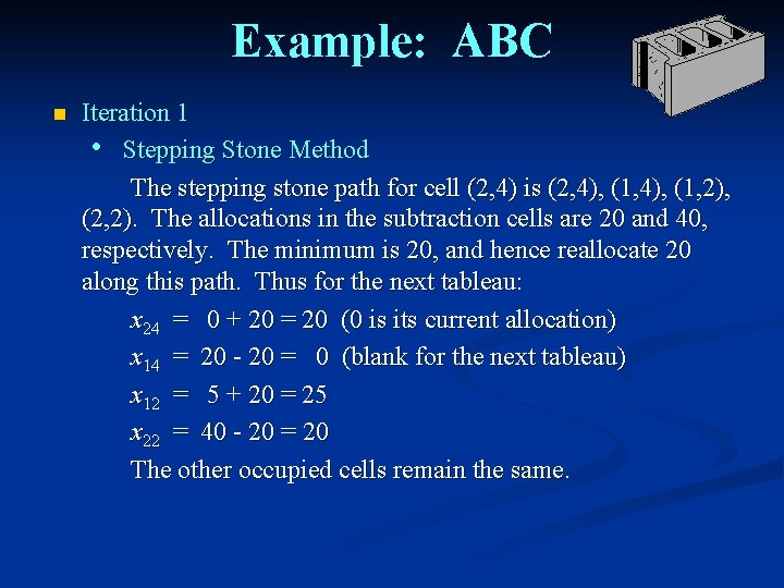 Example: ABC n Iteration 1 • Stepping Stone Method The stepping stone path for