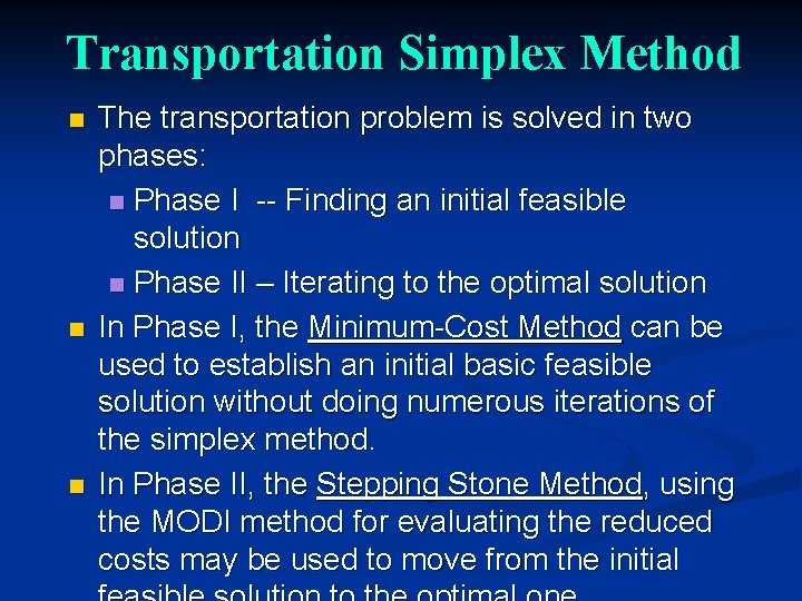 Transportation Simplex Method n n n The transportation problem is solved in two phases: