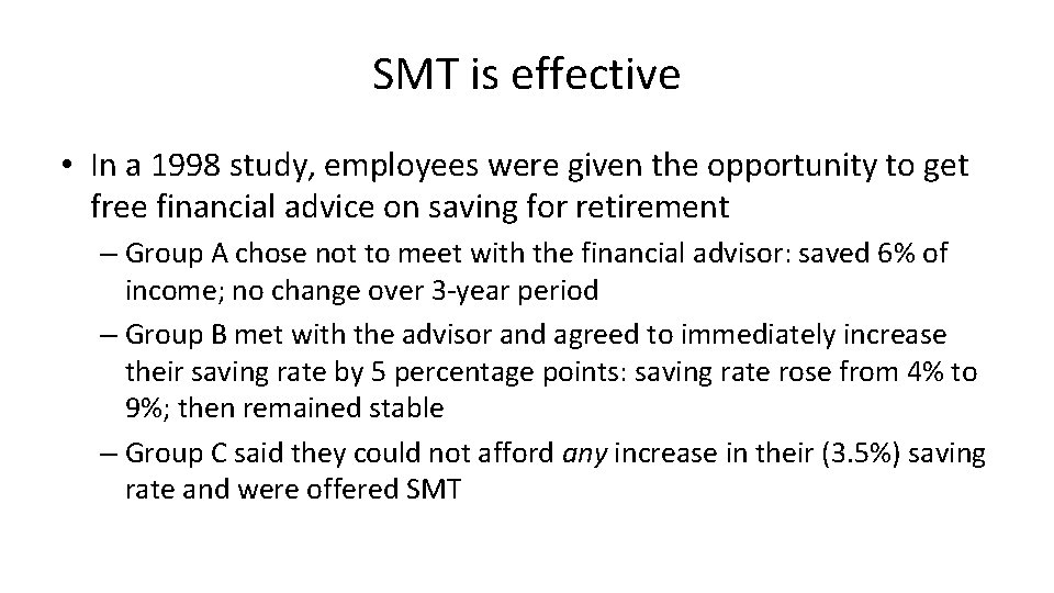 SMT is effective • In a 1998 study, employees were given the opportunity to