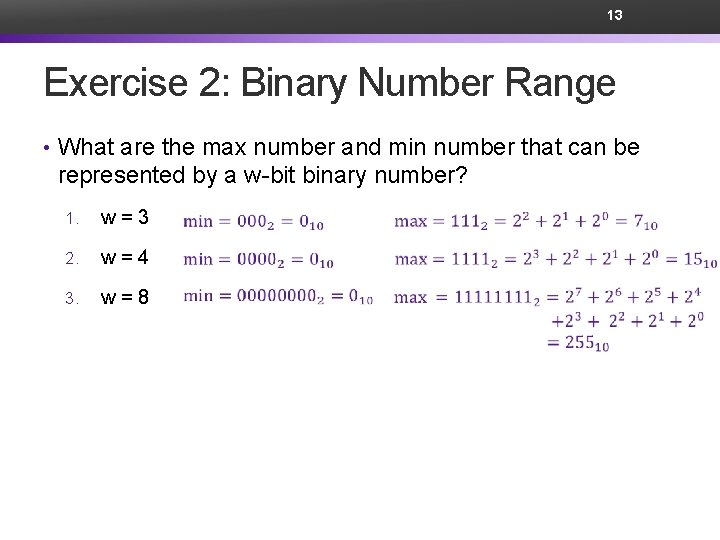 13 Exercise 2: Binary Number Range • What are the max number and min