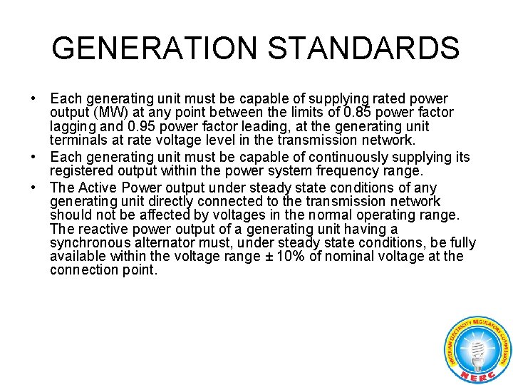 GENERATION STANDARDS • Each generating unit must be capable of supplying rated power output