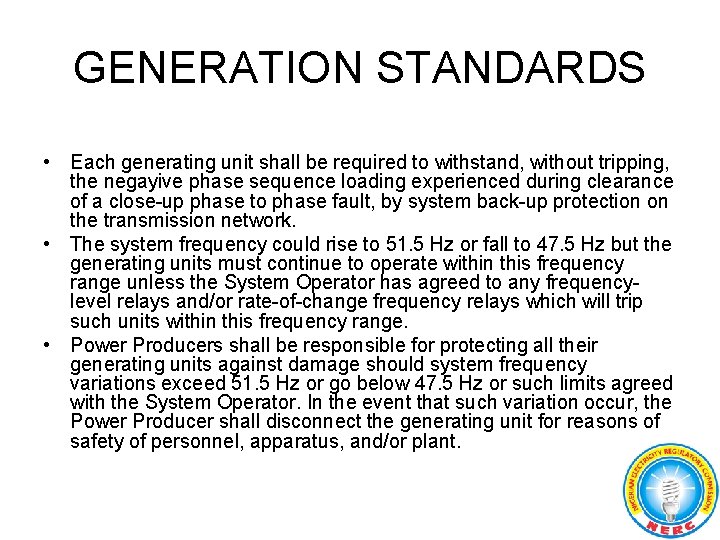 GENERATION STANDARDS • Each generating unit shall be required to withstand, without tripping, the