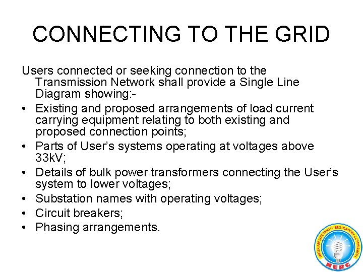 CONNECTING TO THE GRID Users connected or seeking connection to the Transmission Network shall