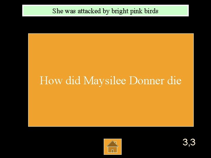 She was attacked by bright pink birds How did Maysilee Donner die 3, 3