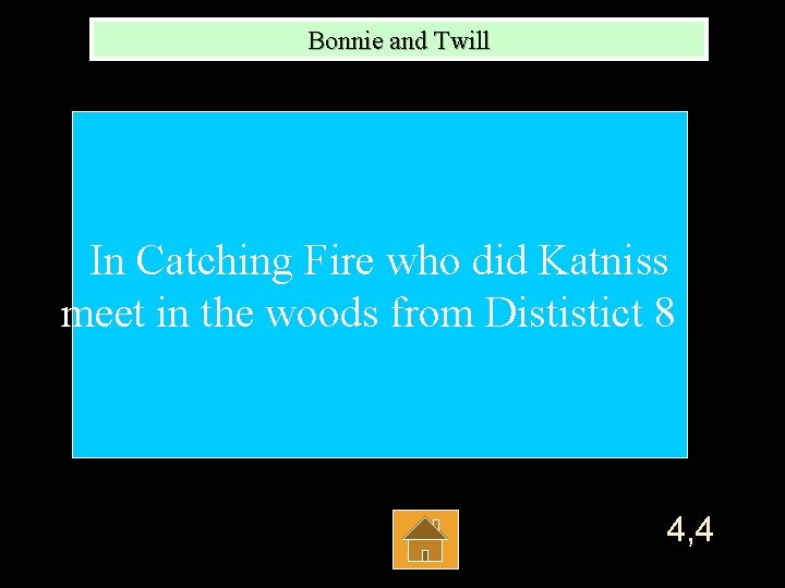 Bonnie and Twill In Catching Fire who did Katniss meet in the woods from