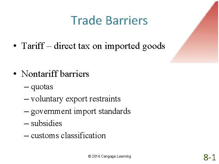 Trade Barriers • Tariff – direct tax on imported goods • Nontariff barriers –