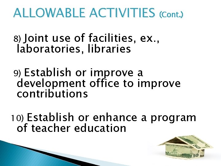 ALLOWABLE ACTIVITIES (Cont. ) Joint use of facilities, ex. , laboratories, libraries 8) Establish