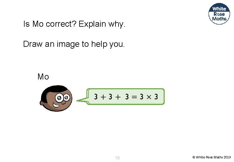 Is Mo correct? Explain why. Draw an image to help you. Mo 10 ©