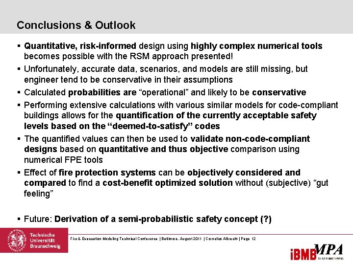 Conclusions & Outlook § Quantitative, risk-informed design using highly complex numerical tools becomes possible