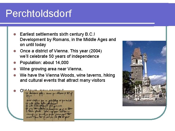 Perchtoldsdorf l l l Earliest settlements sixth century B. C. ! Development by Romans,