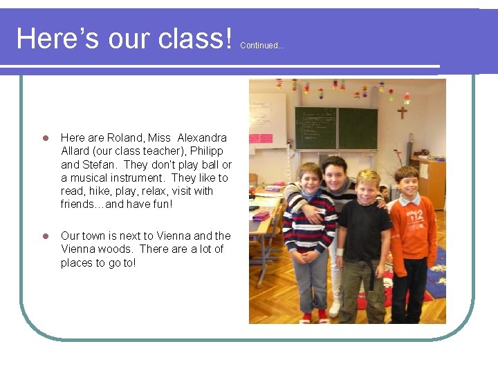 Here’s our class! l Here are Roland, Miss Alexandra Allard (our class teacher), Philipp