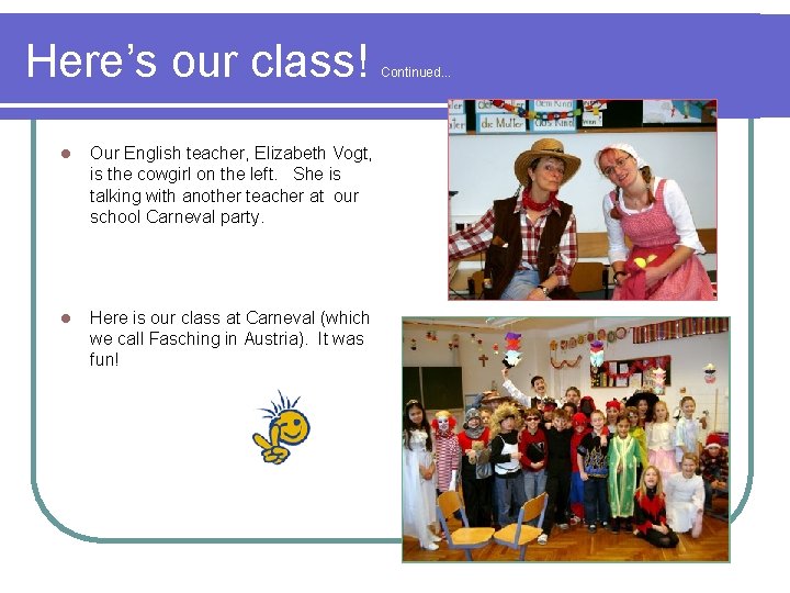 Here’s our class! l Our English teacher, Elizabeth Vogt, is the cowgirl on the