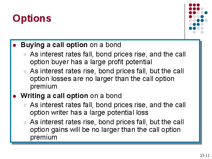 Options l l Buying a call option on a bond l As interest rates