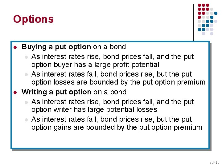 Options l l Buying a put option on a bond l As interest rates