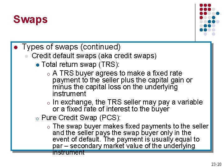 Swaps l Types of swaps (continued) l Credit default swaps (aka credit swaps) l