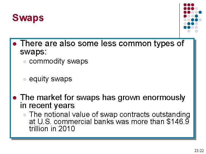 Swaps l l There also some less common types of swaps: l commodity swaps