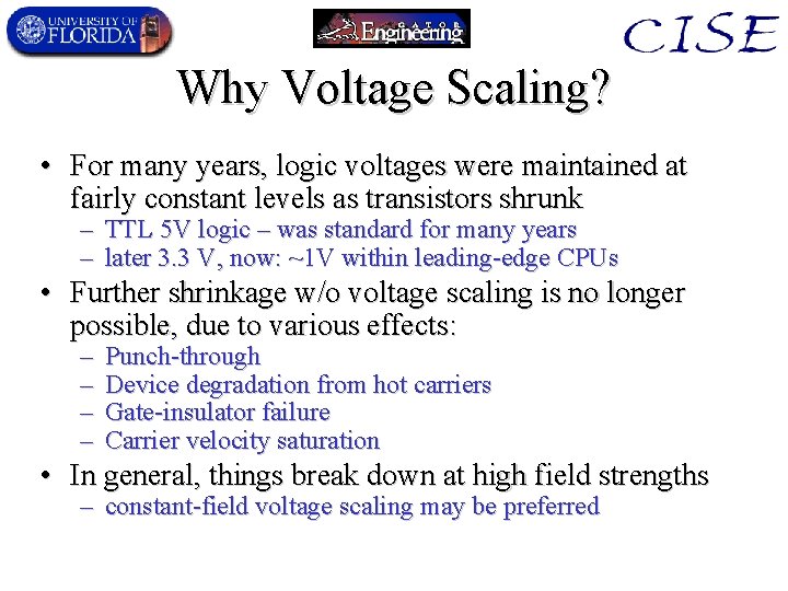 Why Voltage Scaling? • For many years, logic voltages were maintained at fairly constant