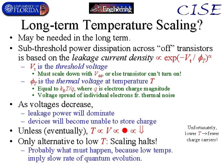 Long-term Temperature Scaling? • May be needed in the long term. • Sub-threshold power