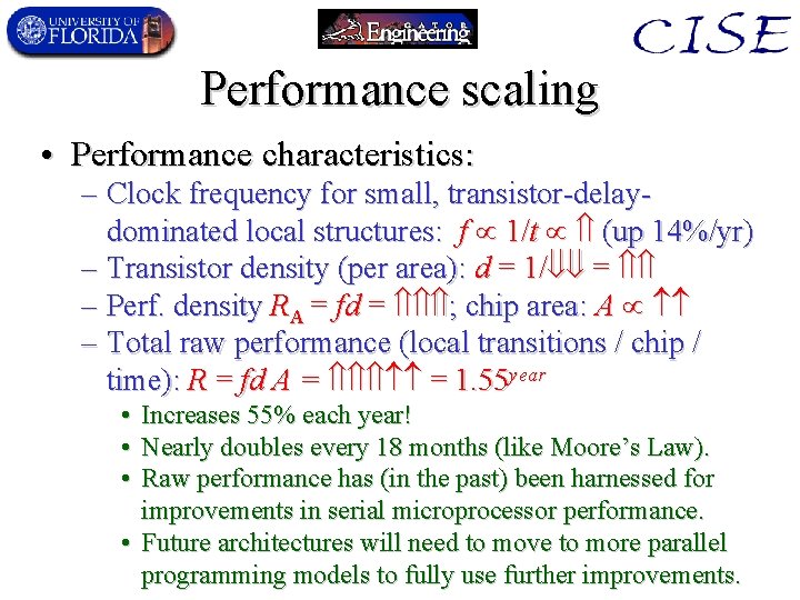 Performance scaling • Performance characteristics: – Clock frequency for small, transistor-delaydominated local structures: f