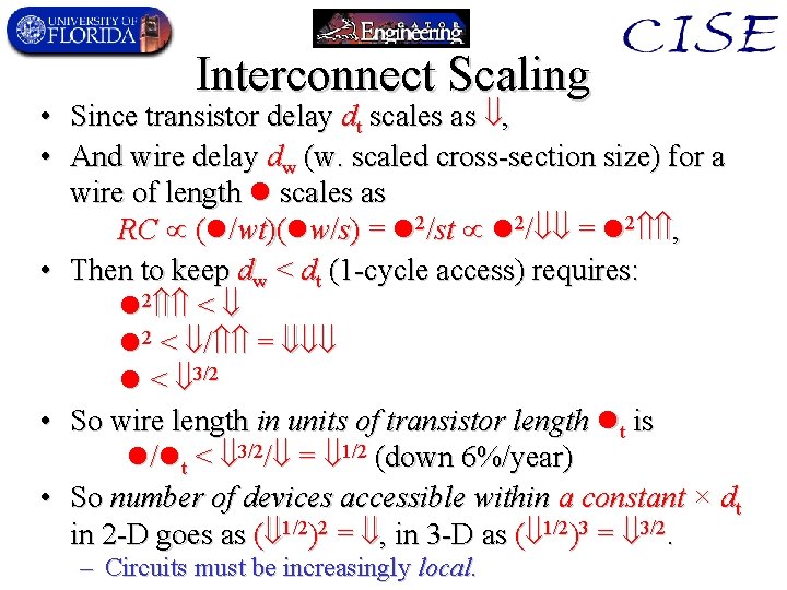 Interconnect Scaling • Since transistor delay dt scales as , • And wire delay