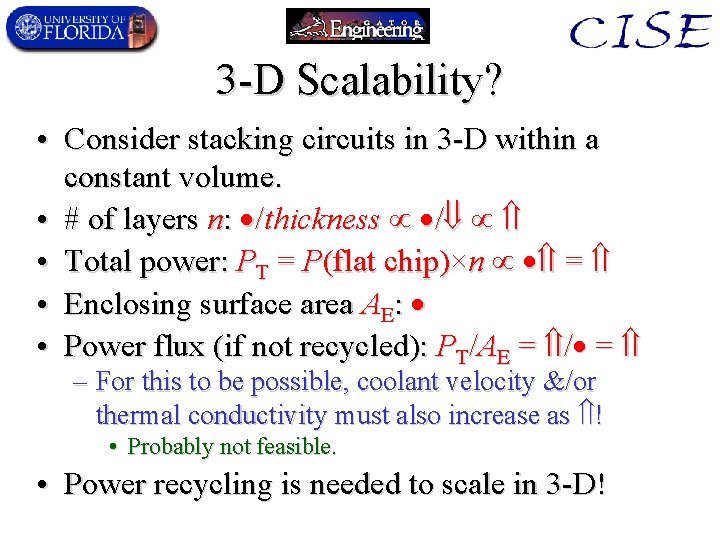 3 -D Scalability? • Consider stacking circuits in 3 -D within a constant volume.