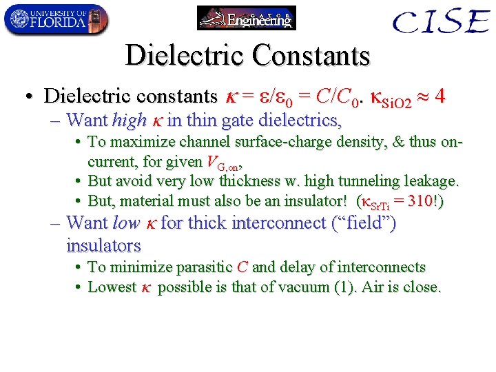 Dielectric Constants • Dielectric constants = / 0 = C/C 0. Si. O 2