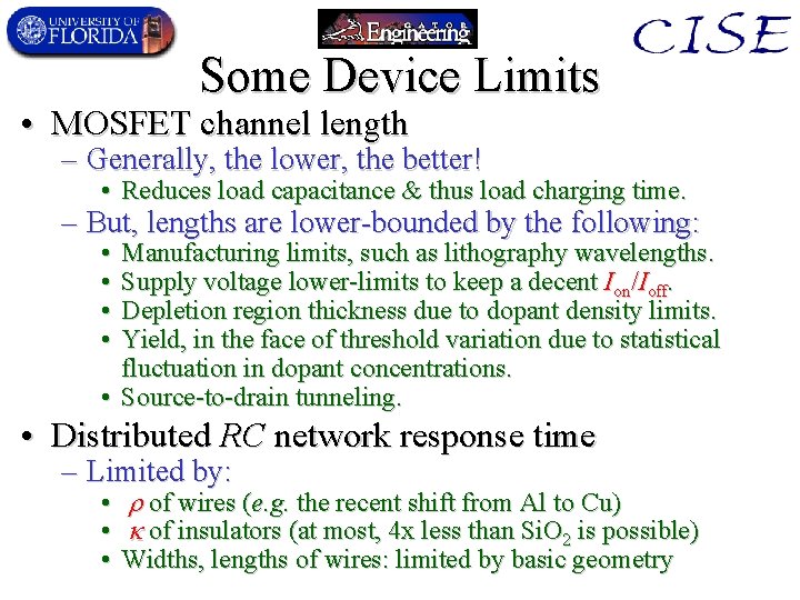 Some Device Limits • MOSFET channel length – Generally, the lower, the better! •