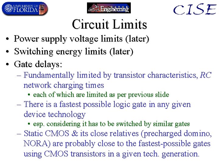 Circuit Limits • • • Power supply voltage limits (later) Switching energy limits (later)