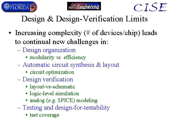 Design & Design-Verification Limits • Increasing complexity (# of devices/chip) leads to continual new