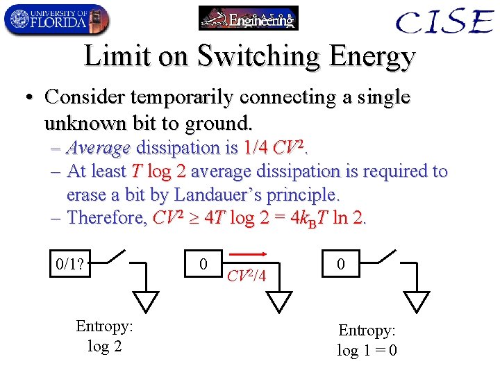 Limit on Switching Energy • Consider temporarily connecting a single unknown bit to ground.