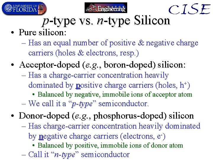 p-type vs. n-type Silicon • Pure silicon: – Has an equal number of positive