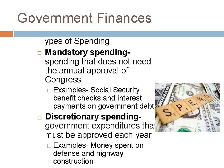 Government Finances Types of Spending Mandatory spending that does not need the annual approval