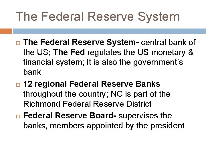 The Federal Reserve System The Federal Reserve System- central bank of the US; The