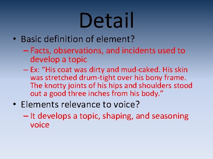 Detail • Basic definition of element? – Facts, observations, and incidents used to develop Detail • Basic definition of element? – Facts, observations, and incidents used to develop