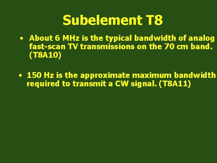 Subelement T 8 • About 6 MHz is the typical bandwidth of analog fast-scan