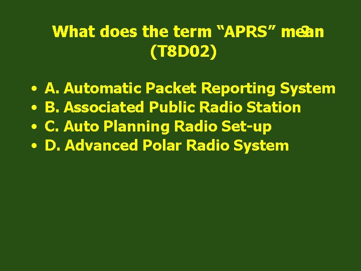 What does the term “APRS” mean ? (T 8 D 02) • • A.