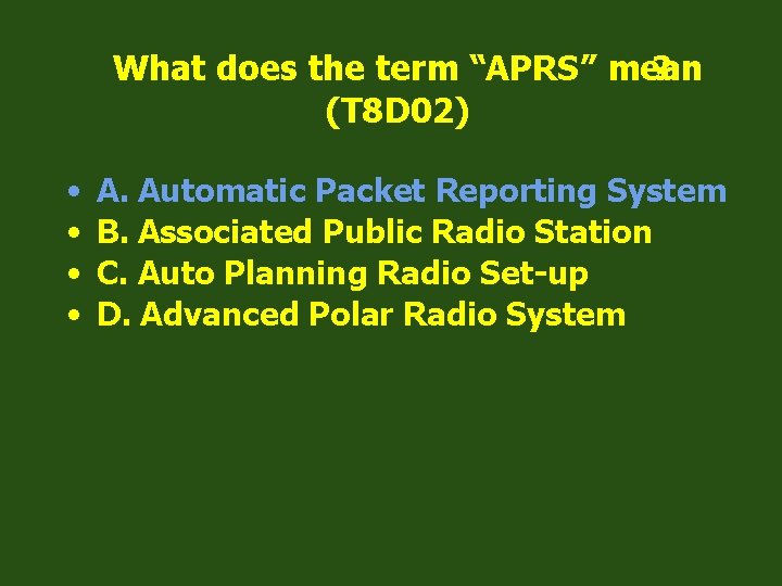 What does the term “APRS” mean ? (T 8 D 02) • • A.
