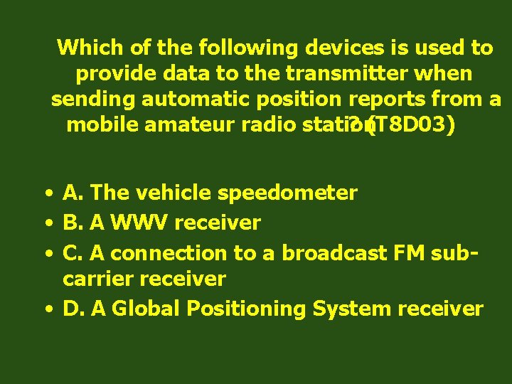 Which of the following devices is used to provide data to the transmitter when