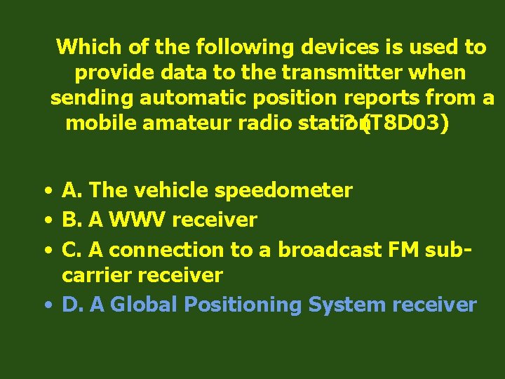 Which of the following devices is used to provide data to the transmitter when