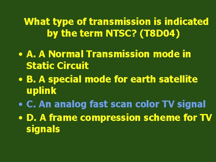What type of transmission is indicated by the term NTSC? (T 8 D 04)