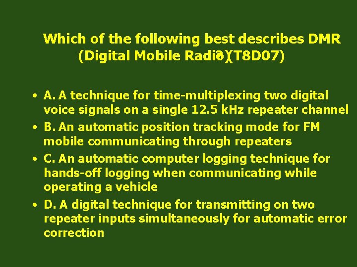 Which of the following best describes DMR (Digital Mobile Radio) ? (T 8 D