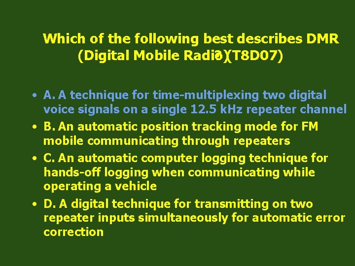 Which of the following best describes DMR (Digital Mobile Radio) ? (T 8 D