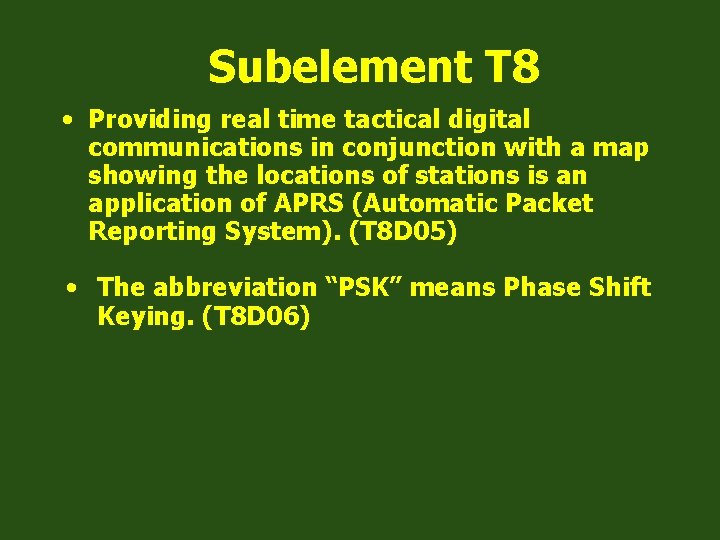 Subelement T 8 • Providing real time tactical digital communications in conjunction with a