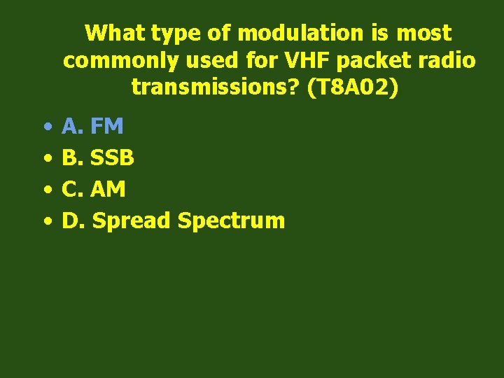 What type of modulation is most commonly used for VHF packet radio transmissions? (T