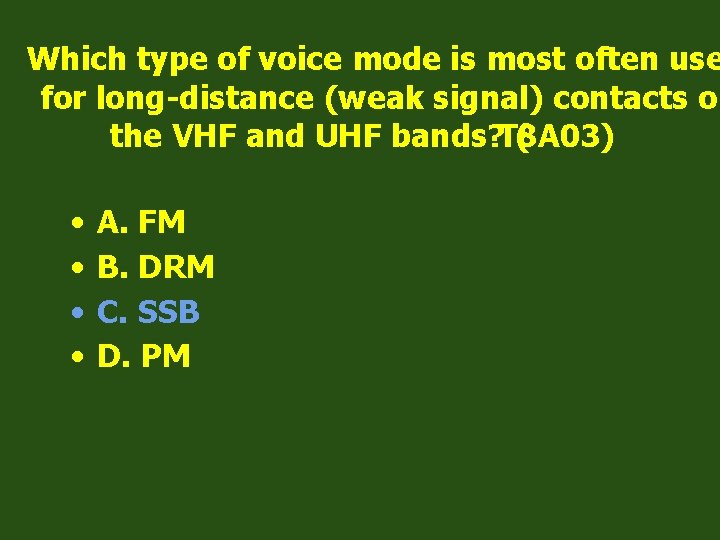 Which type of voice mode is most often use for long-distance (weak signal) contacts