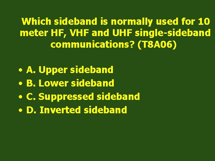 Which sideband is normally used for 10 meter HF, VHF and UHF single-sideband communications?