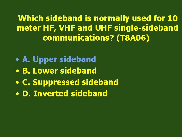 Which sideband is normally used for 10 meter HF, VHF and UHF single-sideband communications?